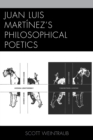 Juan Luis Martinez’s Philosophical Poetics - Book