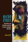 Macho Ethics : Masculinity and Self-Representation in Latino-Caribbean Narrative - eBook