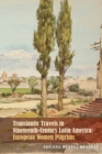 Transatlantic Travels in Nineteenth-Century Latin America : European Women Pilgrims - Book