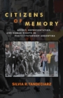 Citizens of Memory : Affect, Representation, and Human Rights in Postdictatorship Argentina - eBook