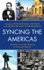 Syncing the Americas : Jose Marti and the Shaping of National Identity - eBook