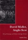 David Mallet, Anglo-Scot : Poetry, Patronage, and Politics in the Age of Union - Book