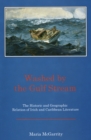Washed by the Gulf Stream : The Historic and Geographic Relation of Irish and Caribbean Literature - Book