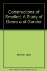 Constructions of Smollett : A Study of Genre and Gender - Book