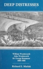 Deep Distresses : William Wordsworth, John Wordsworth, Sir George Beaumont : 1800-1808 - Book