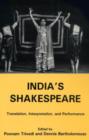 India's Shakespeare : Translation, Interpretation, And Performance - Book