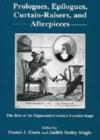 Prologues, Epilogues, Curtain-raisers, and Afterpieces : The Rest of the Eighteenth-century London Stage - Book
