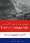 American Literary Geographies : Spatial Practice and Cultural Production, 1500-1900 - Book