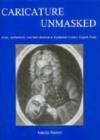 Caricature Unmasked : Irony, Authenticity, and Individualism in Eighteenth-Century English Prints - Book