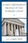First Amendment Profile of the Supreme Court - eBook