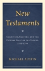 New Testaments : Cognition, Closure, and the Figural Logic of the Sequel, 1660-1740 - eBook