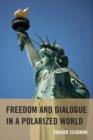 Freedom and Dialogue in a Polarized World - Book