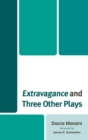 Extravagance and Three Other Plays - Book