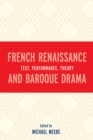 French Renaissance and Baroque Drama : Text, Performance, Theory - eBook
