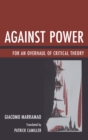 Against Power : For an Overhaul of Critical Theory - eBook