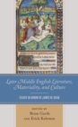 Later Middle English Literature, Materiality, and Culture : Essays in Honor of James M. Dean - Book