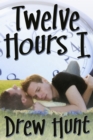 Twelve Hours I - eBook