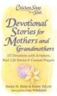 Chicken Soup for the Soul: Devotional Stories for Mothers and Grandmothers : 101 Devotions with Scripture, Real-Life Stories & Custom Prayers - Book
