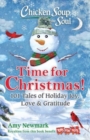 Chicken Soup for the Soul: Time for Christmas : 101 Tales of Holiday Joy, Love & Gratitude - Book