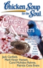 Chicken Soup for the Soul: Empty Nesters : 101 Stories about Surviving and Thriving When the Kids Leave Home - eBook