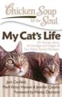 Chicken Soup for the Soul: My Cat's Life : 101 Stories about All the Ages and Stages of Our Feline Family Members - eBook