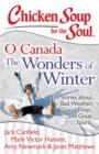 Chicken Soup for the Soul: O Canada The Wonders of Winter : 101 Stories about Bad Weather, Good Times, and Great Sports - eBook