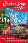 Chicken Soup for the Soul: Merry Christmas! : 101 Joyous Holiday Stories - eBook