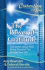 Chicken Soup for the Soul: The Power of Gratitude : 101 Stories about How Being Thankful Can Change Your Life - eBook