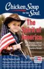 Chicken Soup for the Soul: The Spirit of America : 101 Stories about What Makes Our Country Great - eBook