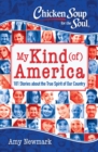 Chicken Soup for the Soul: My Kind (of) America : 101 Stories about the True Spirit of Our Country - eBook