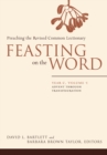Feasting on the Word: Year C, Volume 1 : Advent through Transfiguration - eBook