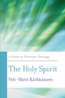 The Holy Spirit : A Guide to Christian Theology - eBook