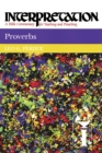 Proverbs : Interpretation: A Bible Commentary for Teaching and Preaching - eBook