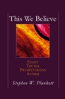 This We Believe : Eight Truths Presbyterians Affirm - eBook