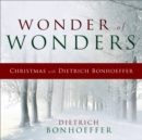 Wonder of Wonders : Christmas with Dietrich Bonhoeffer - eBook