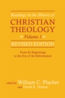 Readings in the History of Christian Theology, Volume 1, Revised Edition : From Its Beginnings to the Eve of the Reformation - eBook