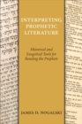 Interpreting Prophetic Literature : Historical and Exegetical Tools for Reading the Prophets - eBook