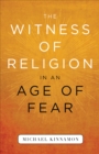 The Witness of Religion in an Age of Fear - eBook