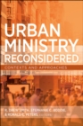 Urban Ministry Reconsidered : Contexts and Approaches - eBook