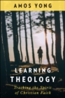 Learning Theology : Tracking the Spirit of Christian Faith - eBook