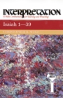 Isaiah 1-39 : Interpretation: A Bible Commentary for Teaching and Preaching - eBook