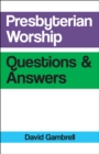 Presbyterian Worship Questions - eBook