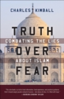 Truth over Fear : Combating the Lies about Islam - eBook