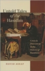 Untold Tales of the Hasidim - Crisis and Discontent in the History of Hasidism - Book