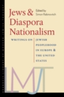 Jews and Diaspora Nationalism : Writings on Jewish Peoplehood in Europe and the United States - eBook