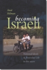 Becoming Israeli : National Ideals and Everyday Life in the 1950s - Book