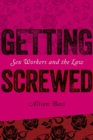 Getting Screwed - Sex Workers and the Law - Book
