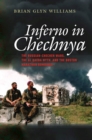 Inferno in Chechnya - The Russian-Chechen Wars, the Al Qaeda Myth, and the Boston Marathon Bombings - Book