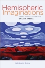 Hemispheric Imaginations : North American Fictions of Latin America - Book