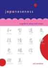Japaneseness : A Guide to Values and Virtues - Book
